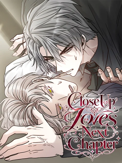 Close Up Loves Next Chapter