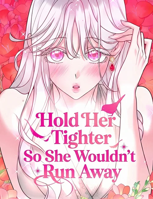 Hold Her Tighter So She Wouldn’t Run Away