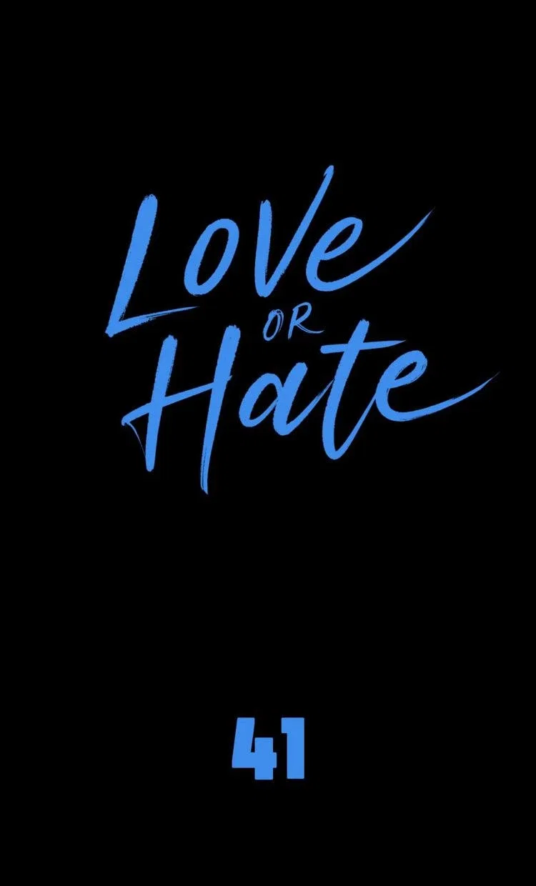 Love or Hate Chapter 41 - Page 7