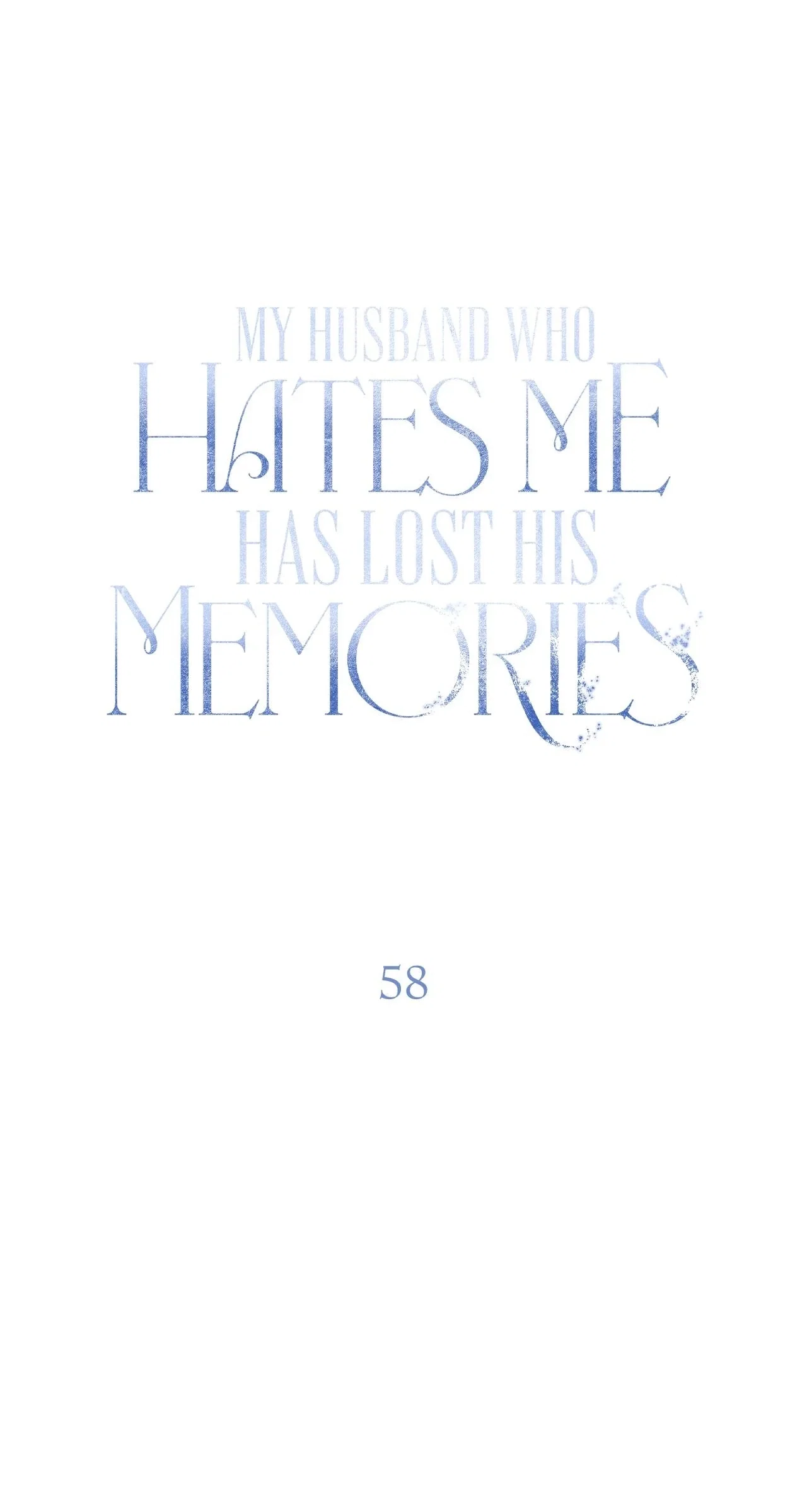 My Husband Who Hates Me Has Lost His Memories Chapter 58 - Page 39