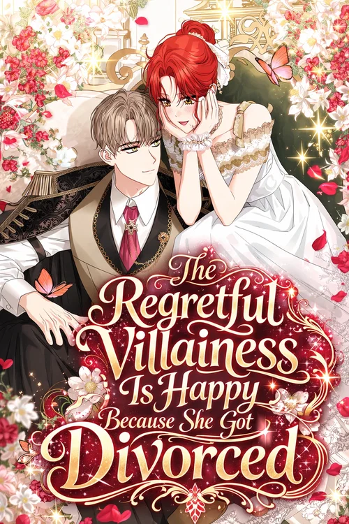 The Regretful Villainess Is Happy Because She Got Divorced