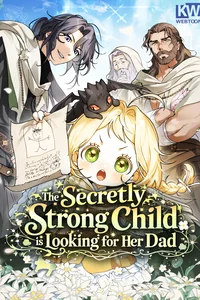Read The Secretly Strong Child is Looking for Her Dad manga online free