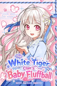 Read The White Tiger Clan’s Baby Fluffball manga online free