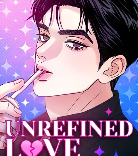 Unrefined Love